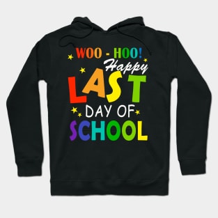 woo hoo happy last day of school Hoodie